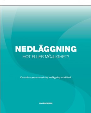 Nedlätggning - hot eller möjlighet?